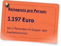 Reisepreis pro Person: 1.197 Euro (bei 2 Reisenden im Doppel- oder Zweibettzimmer)